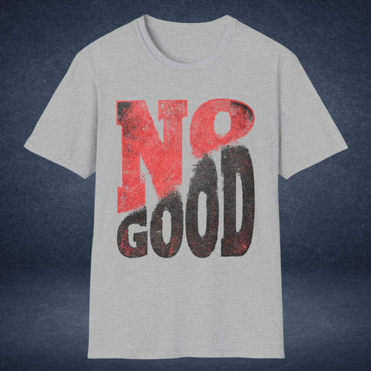 "No Good" Tshirt